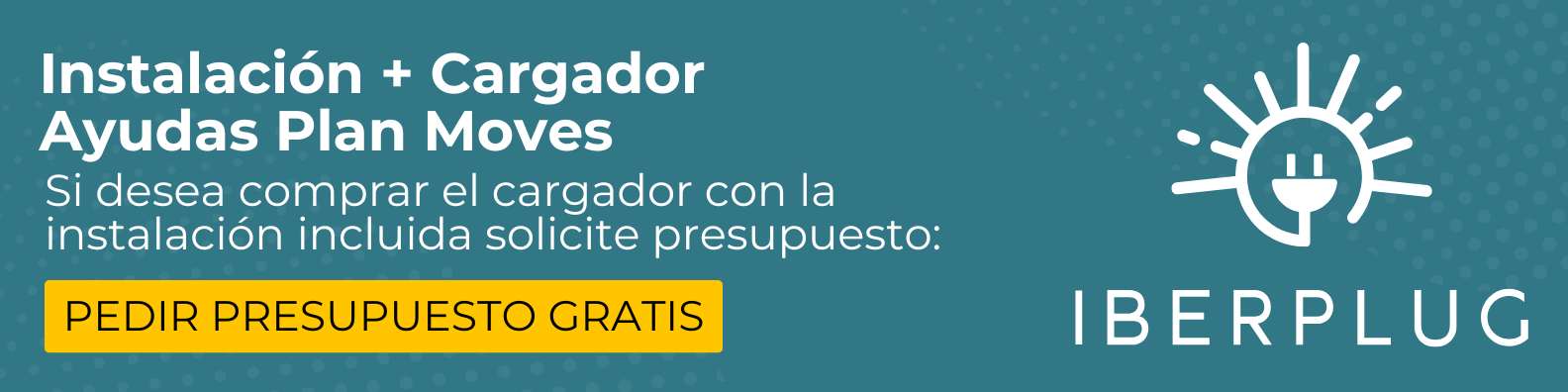 Es un banner que muestra que Iberplug ofrece la instalación y cargador y la posibilidad de pedir presupuesto gratuito con la ayuda del Plan MOVES 2025